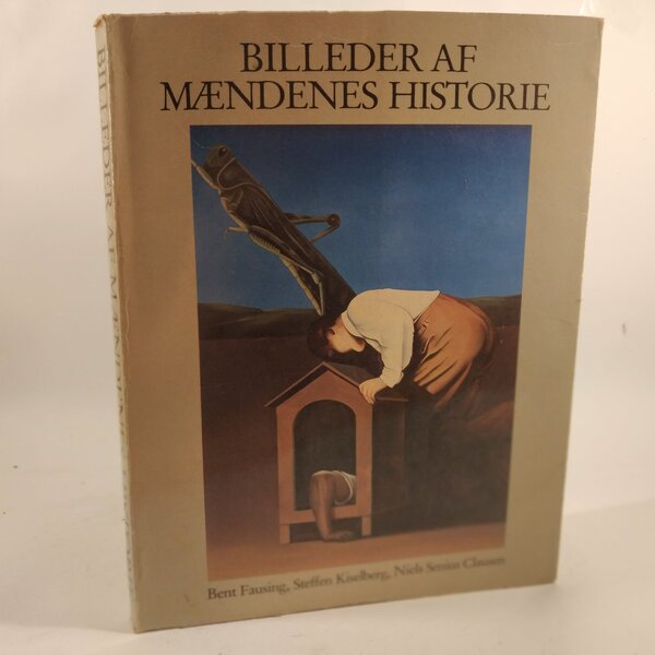 Billeder af Mændenes historie af Bent Fausing, Steffen Kiselberg og Niels Senius Clausen