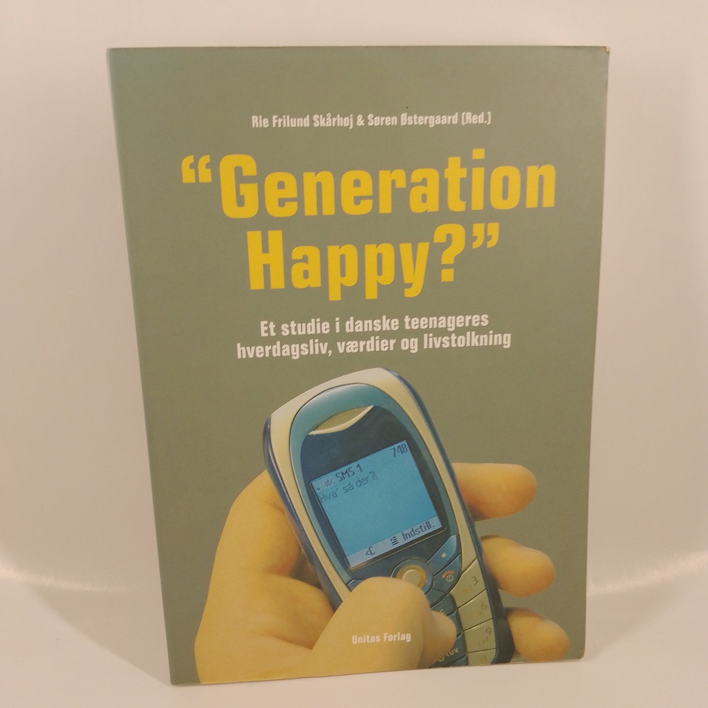 "Generation Happy?" et studie i danske teenagers hverdagsliv, værdier og livstolkning af Rie Frilund Skårhøj & Søren Østergaard
