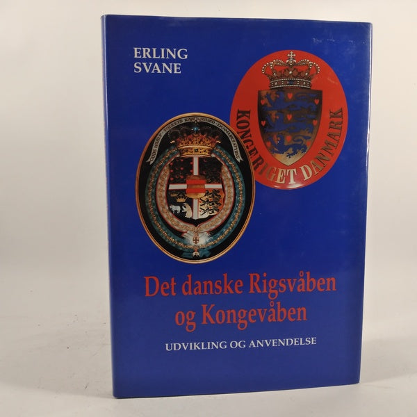 Det danske rigsvåben og kongevåben - udvikling og anvendelse af Erling Svane