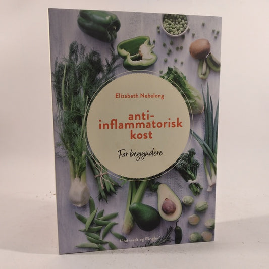 Anti-inflammatorisk kost - For begyndere af Elizabeth Nebelong