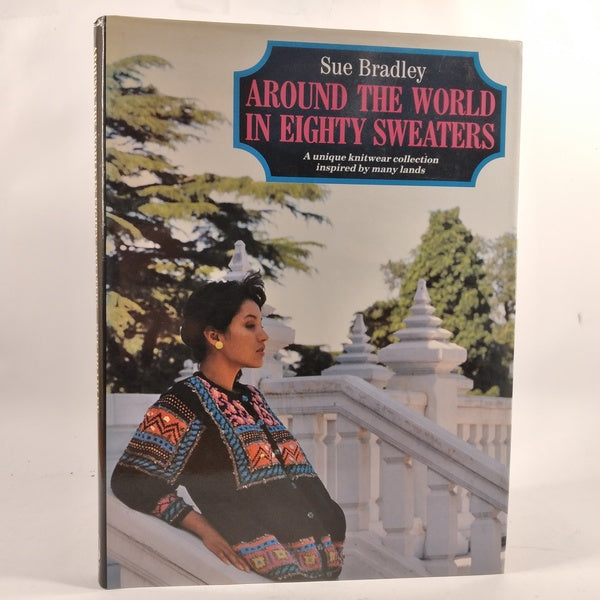 Around the World in Eighty Sweaters by Sue Bradley