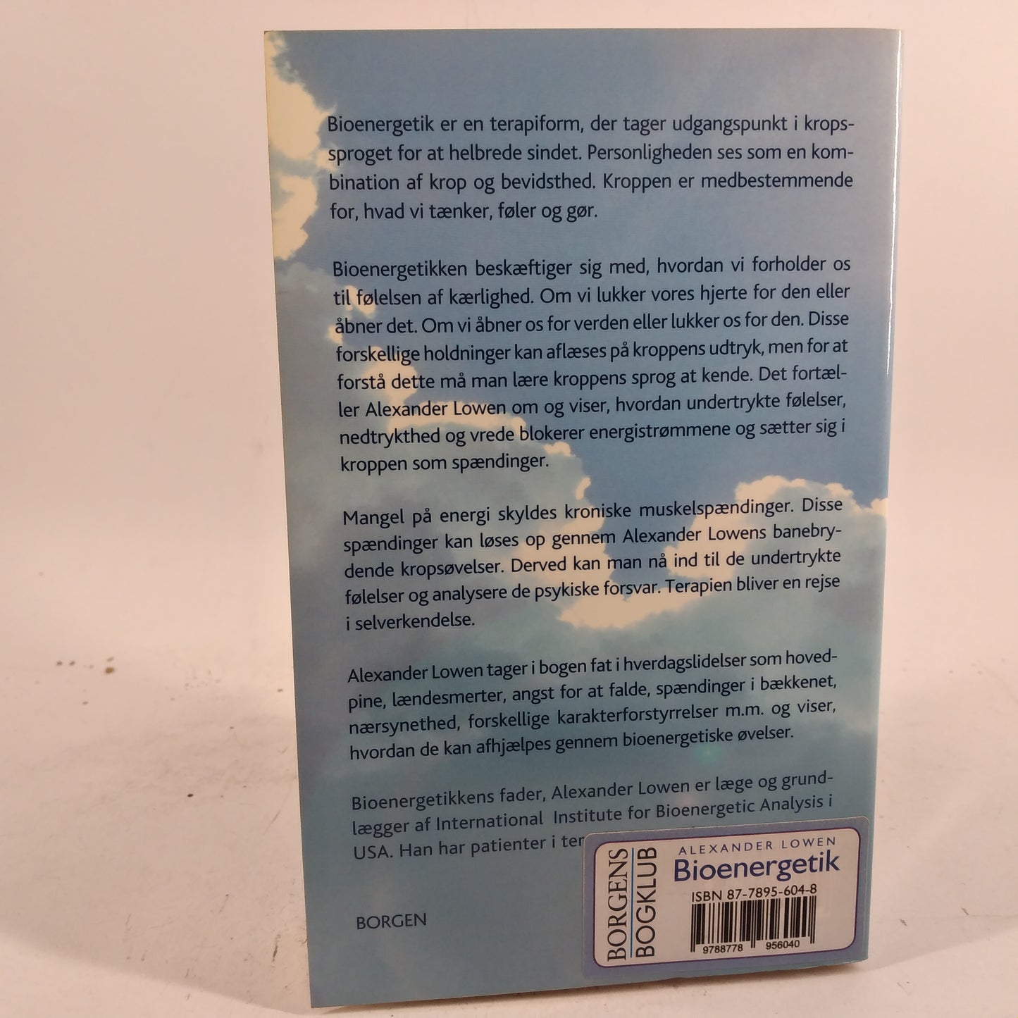 Bioenergetik - Den verdensberømte terapi hvor kroppens sprog løser sindets problemer af Alexander Lowen
