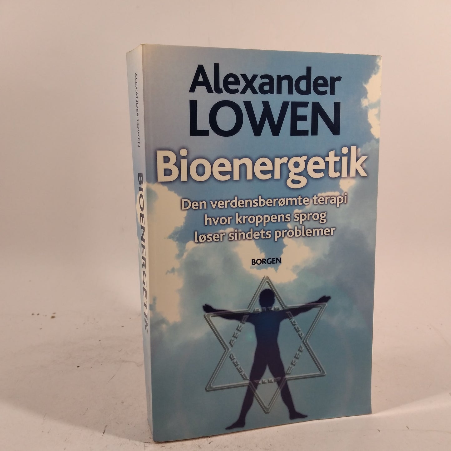 Bioenergetik - Den verdensberømte terapi hvor kroppens sprog løser sindets problemer af Alexander Lowen