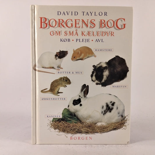 Borgens bog om små kæledyr - Køb, pleje, avl af David Taylor