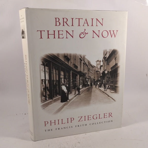 Britain Then & Now - The Francis Frith Collection af Philip Ziegler