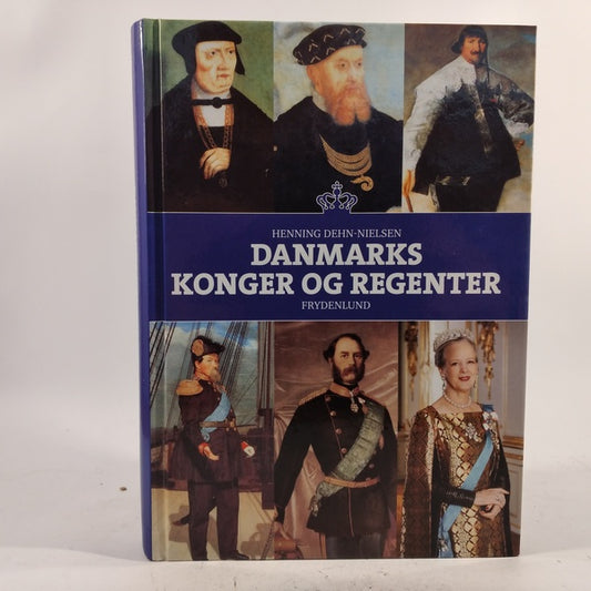 Danmarks konger og regenter - fra Hugleik til Margrethe 2. af Henning Dehn Nielsen