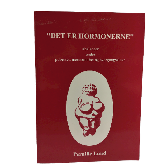 "Det er hormonerne" - Ubalancer under pubertet, menstruation og overgangsalder af Pernille Lund