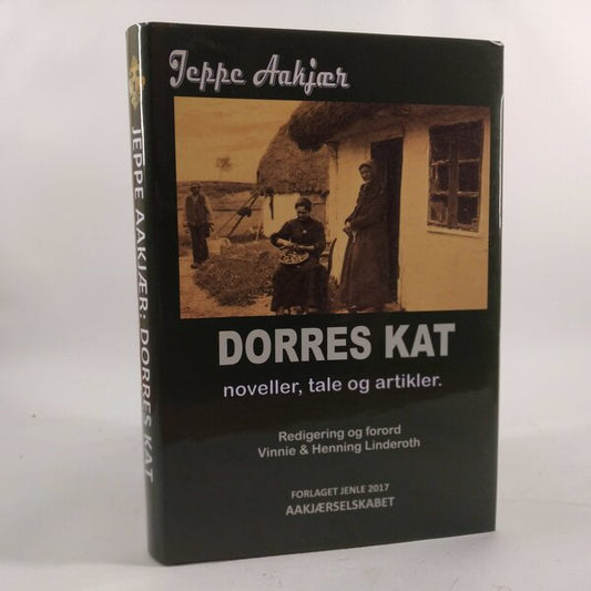 Dorres kat - noveller, tale og artikler af Jeppe Aakjær