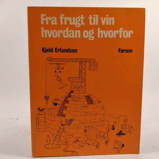 Fra frugt til vin - hvordan og hvorfor af Kjeld Erlandsen