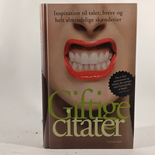 Giftige Citater - inspiration til taler, breve og helt almindelige skænderier af Peter Legård Nielsen