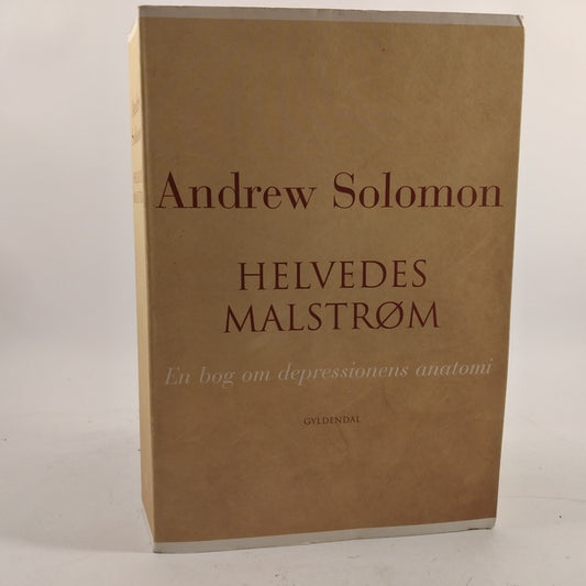 Helvedes malstrøm - En bog om depressionens anatomi af Andrew Solomon