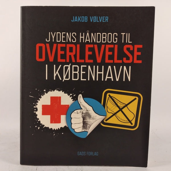Jydens håndbog til overlevelse i København af Jakob Vølver