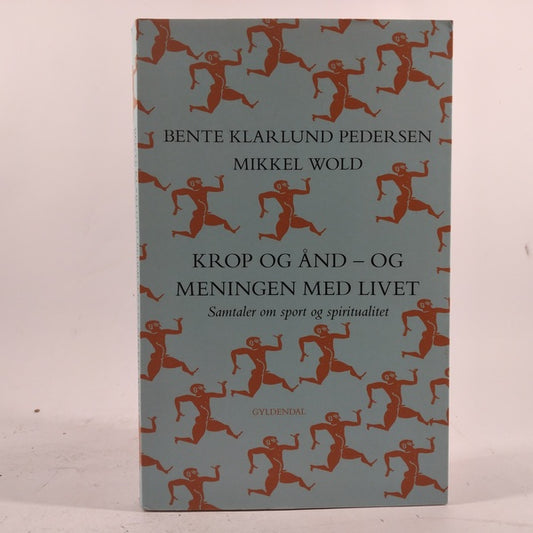 krop og ånd og meningen med livet af Bente Klarlund Pedersen