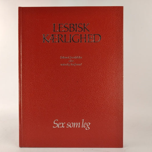 Lesbisk kærlighed - seksuel forvildelse eller naturlig livsform? af Günther Hunold