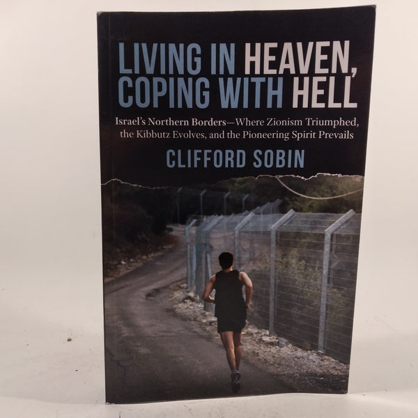 Living in Heaven, coping with hell by Clifford Sobin