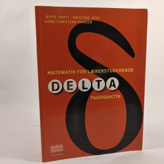 Matematik for lærerstuderende. Delta - Fagdidaktik af Jeppe Skott, Kristine Jess og Hans Christian Hansen