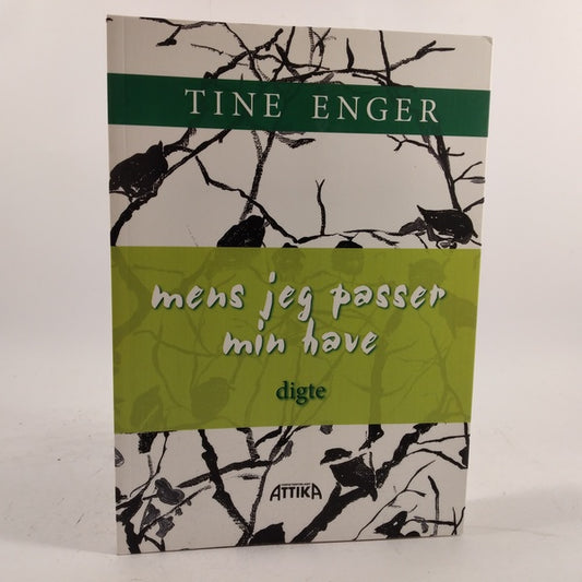 Mens jeg passer min have - digte af Tine Enger