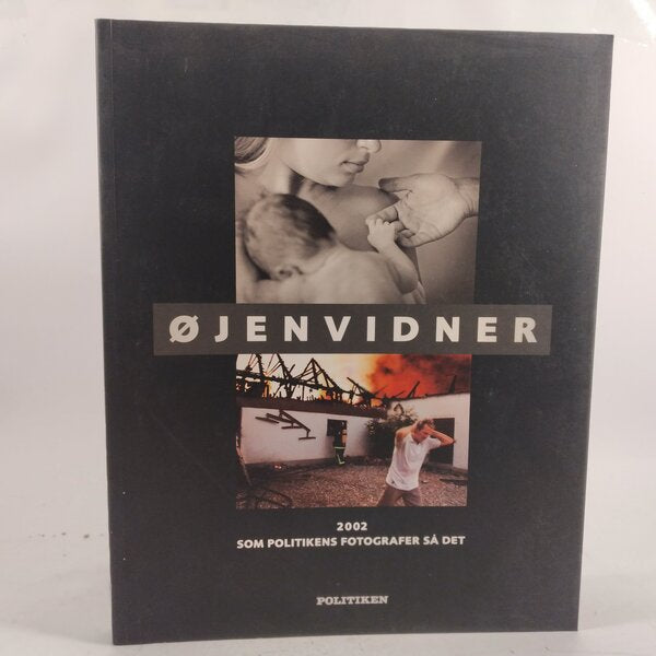Øjenvidner - 2002 som politikens fotografer så det