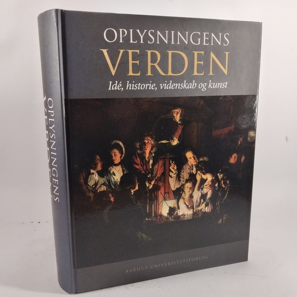 Oplysningens verden - Ide, historie, videnskab og kunst af Ole Høiris og Thomas Ledet