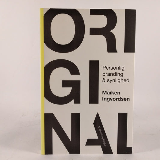 Original - Personlig branding og synlighed af Maiken Ingvordsen