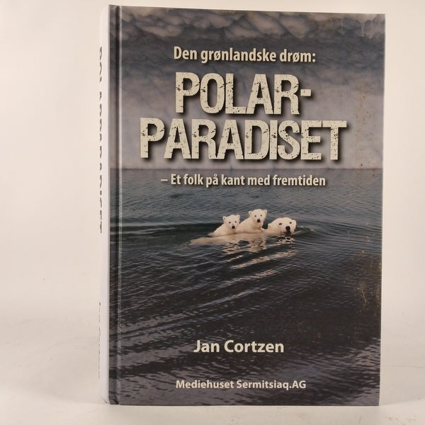 Polarparadiset - et folk på kant med fremtiden af Jan Cortzen