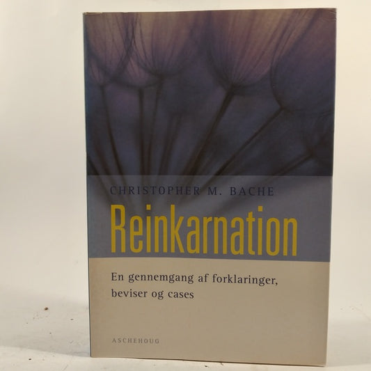 Reinkarnation - en gennemgang af forklaringer - bevises og cases af Christopher M. Bache