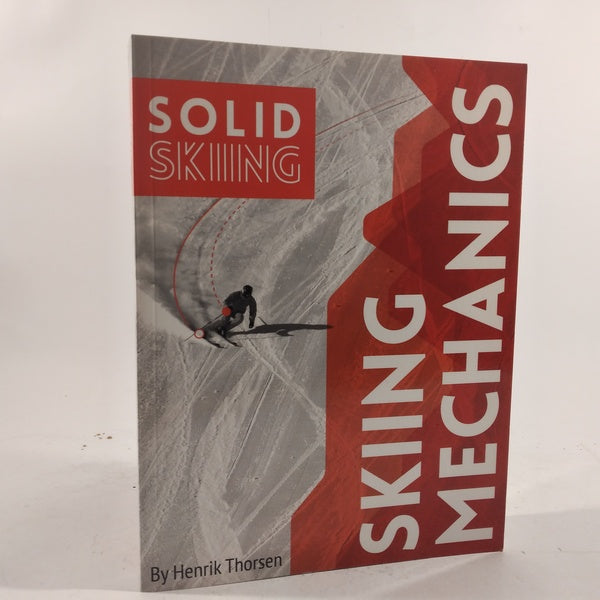 Skiing Mechanics - Solid skiing af Henrik Thorsen