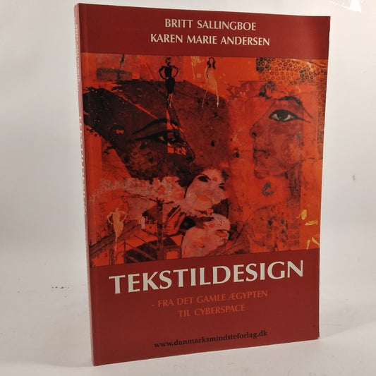 Tekstildesign - fra det gamle Ægypten til cyberspace af Britt Sallingboe og Karen Marie Andersen