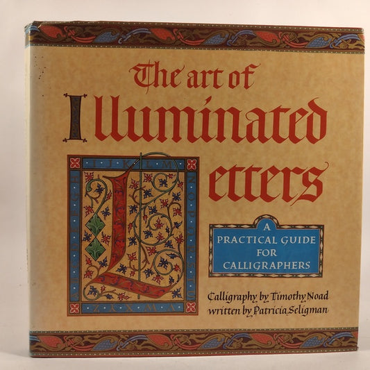 The Art of Illuminated Letters af Timothy Noad og Patricia Seligman