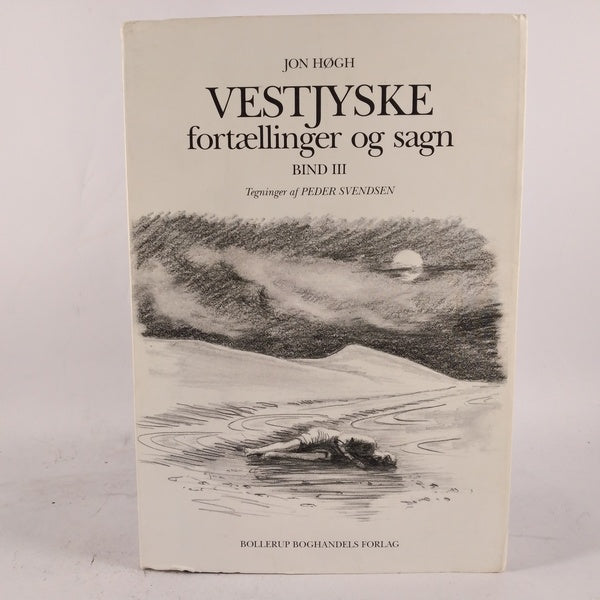 Vestjyske fortællinger og sagn - Bind 3 af Jon Høgh