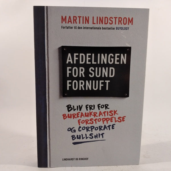 Afdelingen for sund fornuft - bliv fri for bureaukratisk forstoppelse af Martin Lindstrom