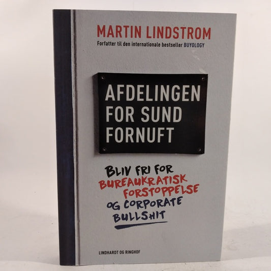 Afdelingen for sund fornuft - bliv fri for bureaukratisk forstoppelse af Martin Lindstrom