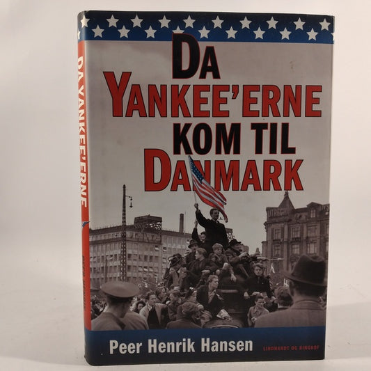 Da yankee'erne kom til Danmark af Peer Henrik Hansen