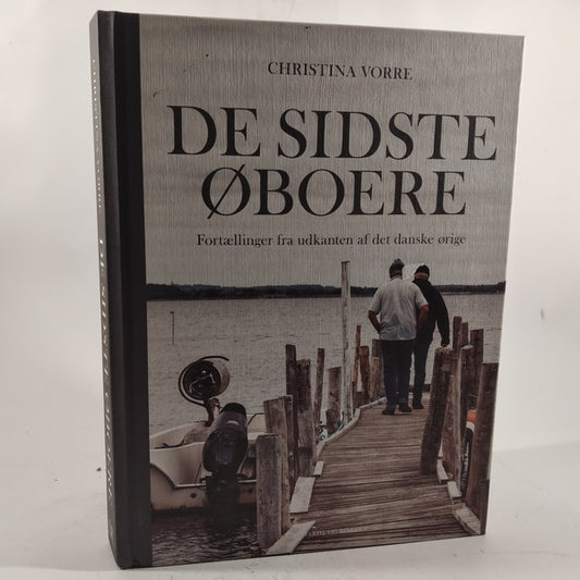 De sidste øboer - fortællinger fra udkanten af det danske ørige af Christian Vorre