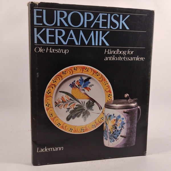 Europæisk keramik - håndbog for antikvitetssamlere af Ole Hæstrup