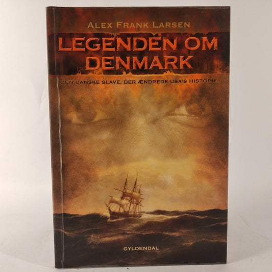 Legenden om Denmark - den danske slave der ændrede USAs historie af Alex Frank Larsen