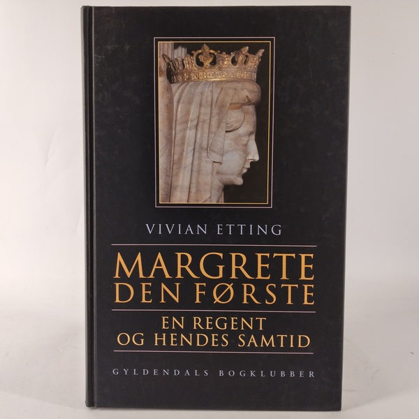 Margrethe den første - En regent og hendes samtid af Vivia Etting