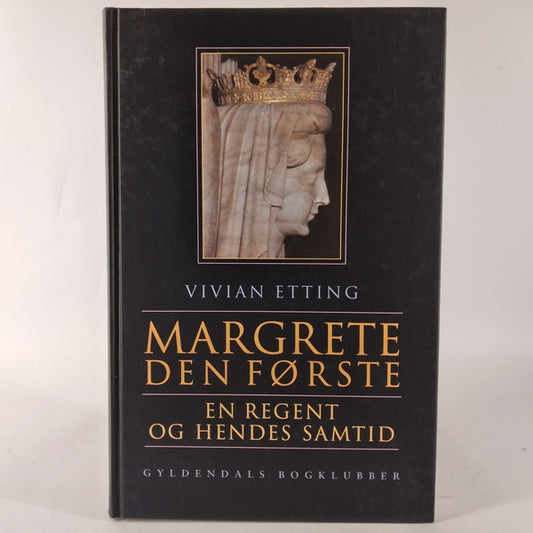 Margrethe den første - En regent og hendes samtid af Vivia Etting