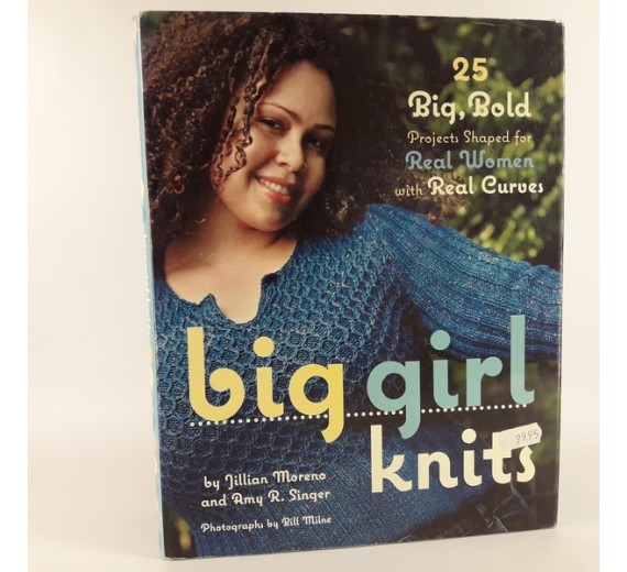 Big Girl Knits by Jillian Moreno and Amy R. Singer