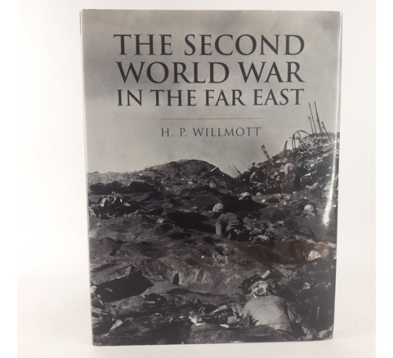 The Second World War in the Far East af H. P. Willmott