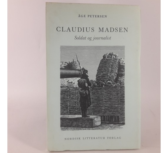 Claudius Madsen - Soldat og journalist af Åge Petersen