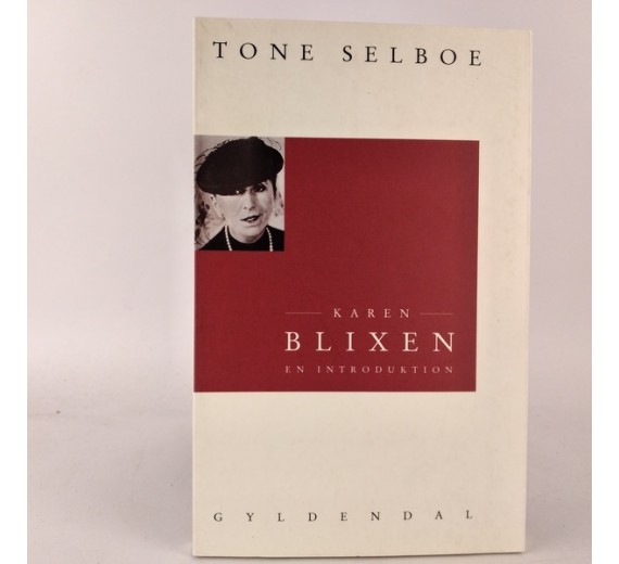 Karen Blixen - en introduktion af Tone Selboe