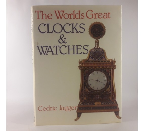 The worlds great clocks and watches af Cedric Jagger
