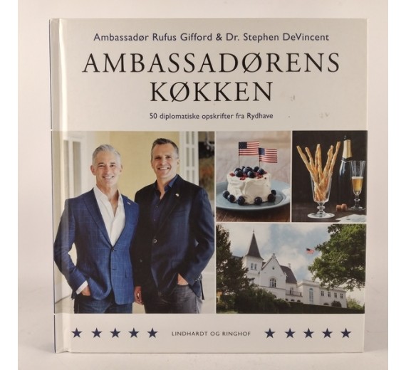 Ambassadørens køkken - 50 diplomatiske opskrifter fra Rydhave af Ambassadør Rufus Gifford og Dr. Stephen DeVincent