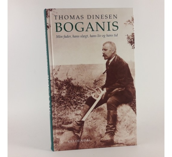 Boganis - Min fader, hans slægt, hans liv og hans tid af Thomas Dinesen 