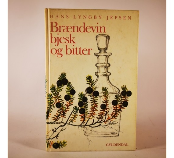 Brændevin bjesk og bitter af Hans Lyngby Jepsen