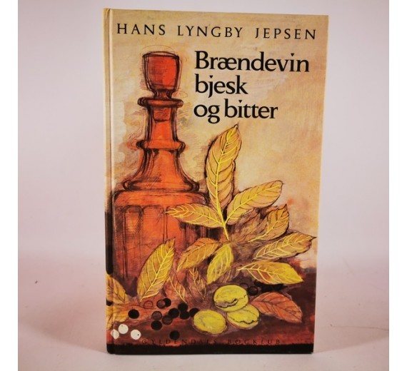 Brændevin bjesk og bitter af Hans Lyngby Jepsen