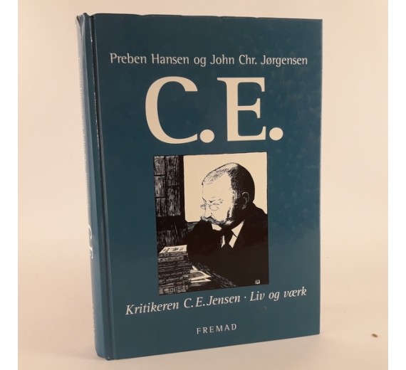 C. E. - Kritikeren C.E. Jensen af Preben Hansen og John Chr. Jørgensen 