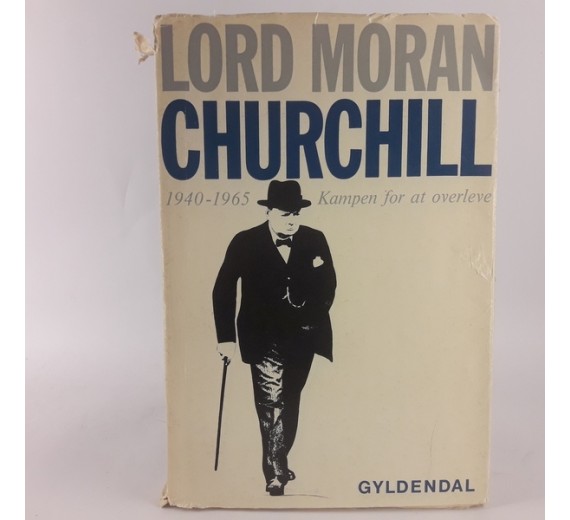 Winston Churchill - Kampen for at overleve 1940-1965 af Lord Moran