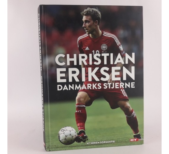 Christian Eriksen - Danmarks stjerne af Søren Sorgenfri
